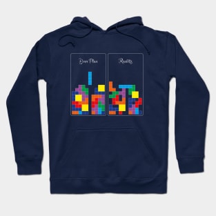 Tetris: you plan vs reality Hoodie